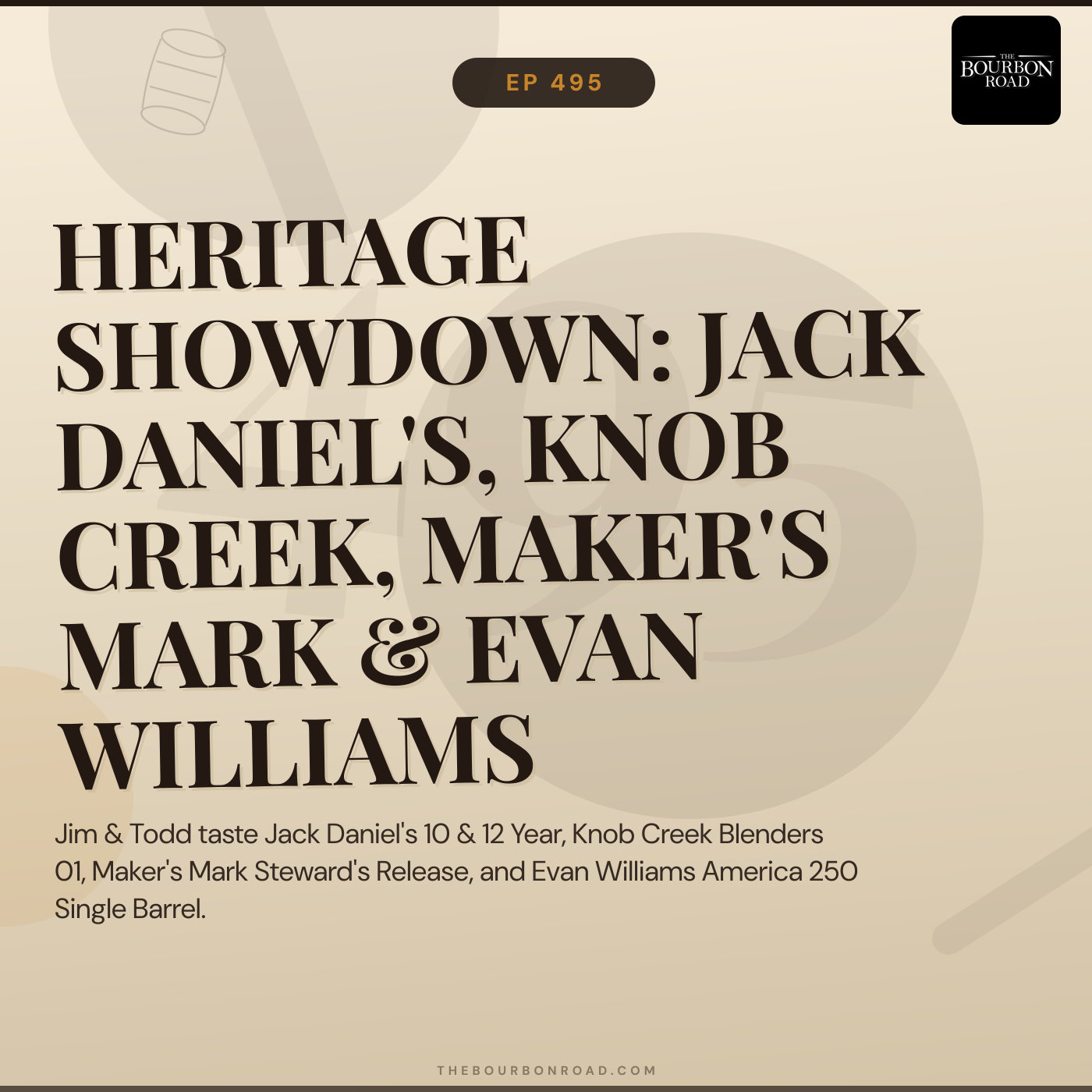 495. Heritage Showdown: Jack Daniel's, Knob Creek, Maker's Mark & Evan Williams