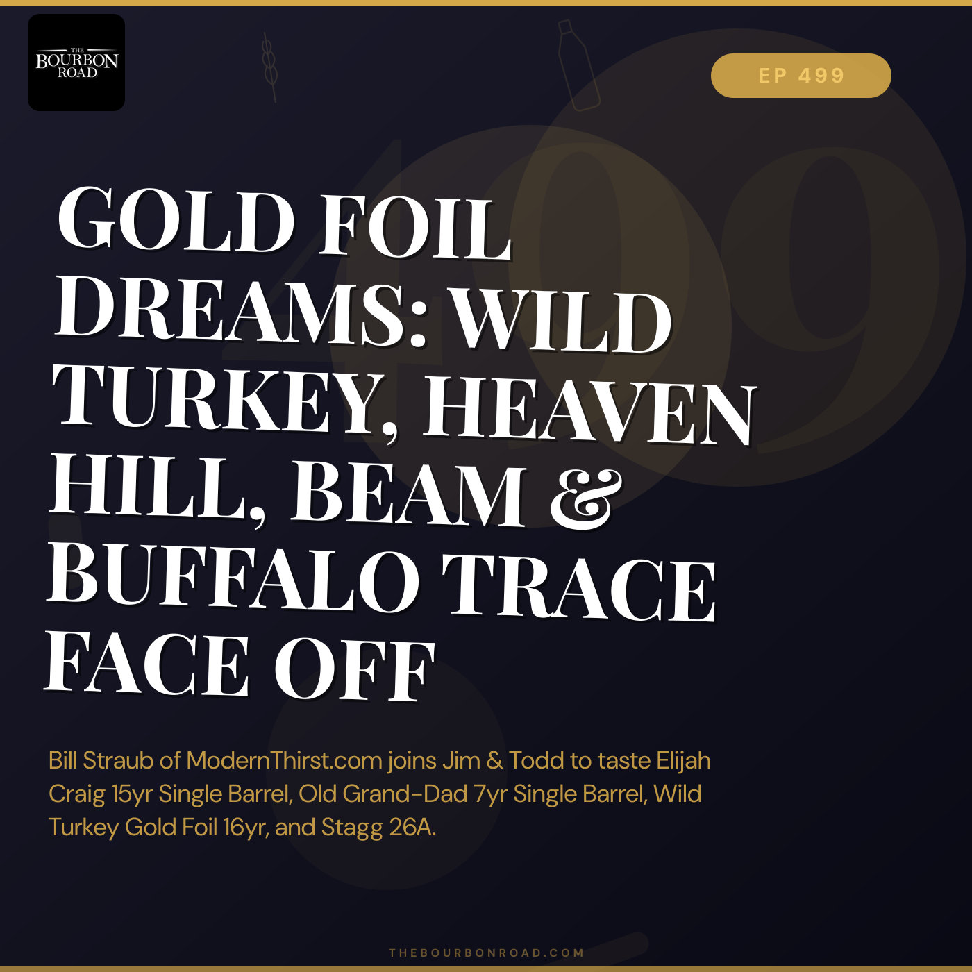 499. Gold Foil Dreams: Wild Turkey, Heaven Hill, Beam & Buffalo Trace Face Off