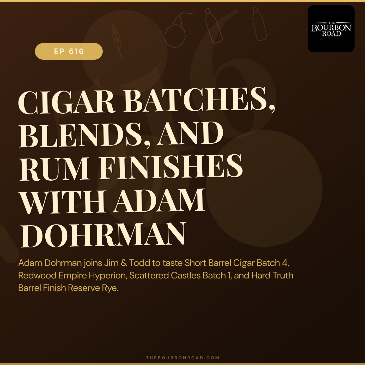 516. Cigar Batches, Blends, and Rum Finishes with Adam Dohrman