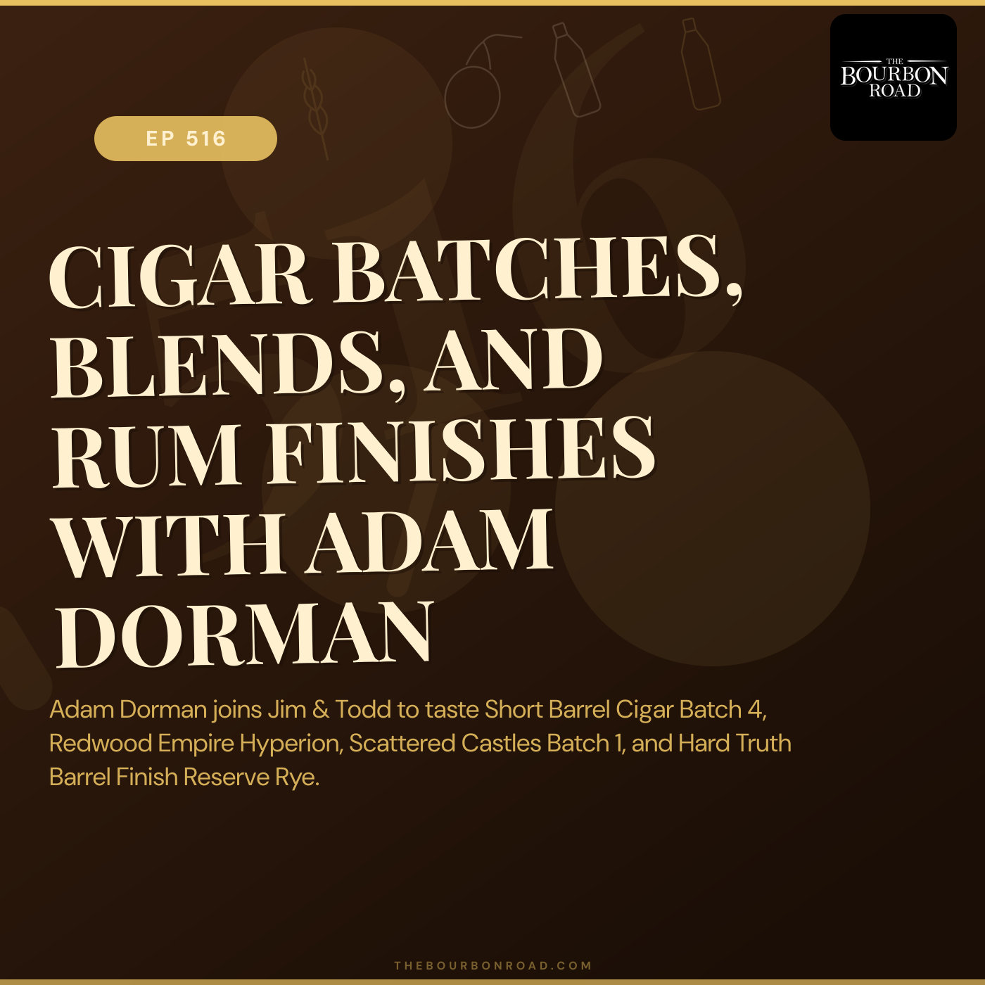 516. Cigar Batches, Blends, and Rum Finishes with Adam Dorman