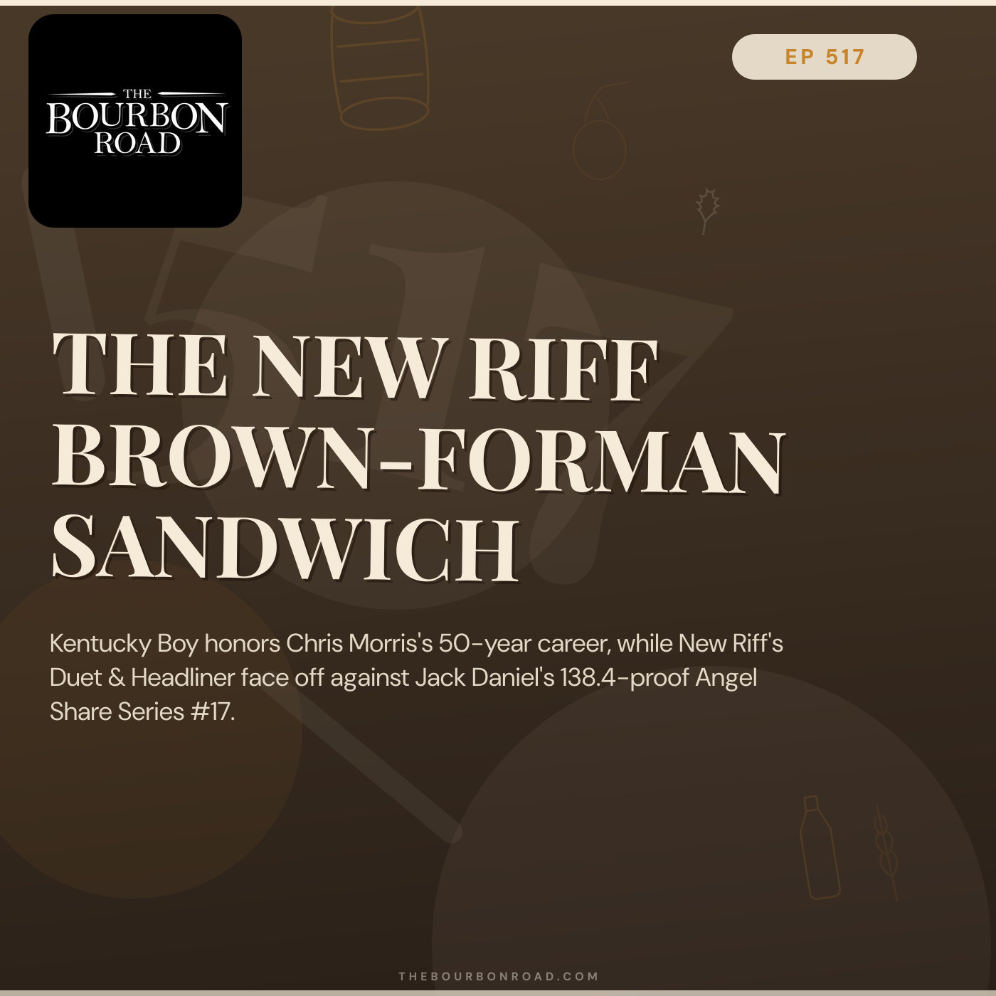 517. The New Riff Brown-Forman Sandwich